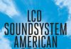 lcd soundsystem - american dream